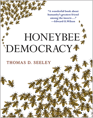 Honeybee Democracy - Thomas Seeley
