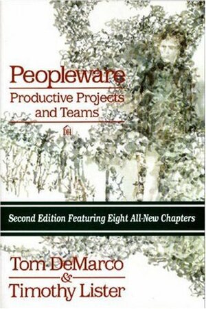 Peopleware: Productive Projects and Teams - Tom DeMarco & Tim Lister
